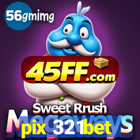 pix 321bet